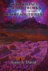 STAR SHRINES AND EARTHWORKS OF THE DESERT SOUTHWEST