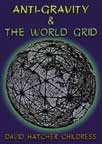 ANTI-GRAVITY AND THE WORLD GRID