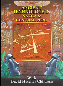 ANCIENT TECHNOLOGY IN NAZCA & CENTRAL PERU