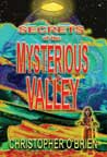 SECRETS OF THE MYSTERIOUS VALLEY